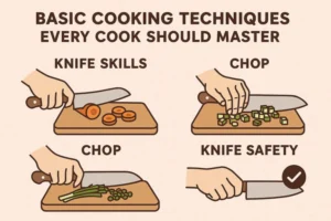 Basic Cooking Techniques Every Cook Should Master
Knife Skills and Safety