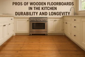 Pros of Wooden Floorboards in the Kitchen
Durability and Longevity